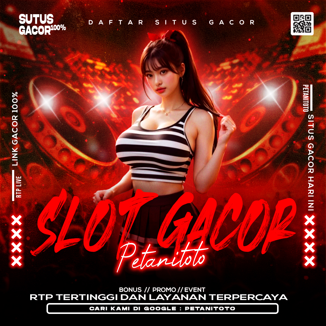 PETANITOTO | Situs Slot Gacor Resmi Dengan RTP Tertinggi Dan Layanan Terpercaya